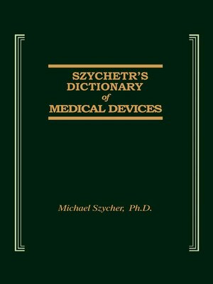cover image of Szycher's Dictionary of Medical Devices